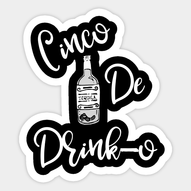 Cinco De Drinko - Cinco De Drinko - Sticker | TeePublic